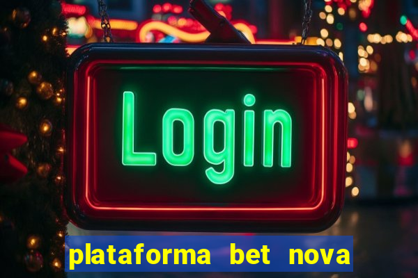 plataforma bet nova pagando no cadastro